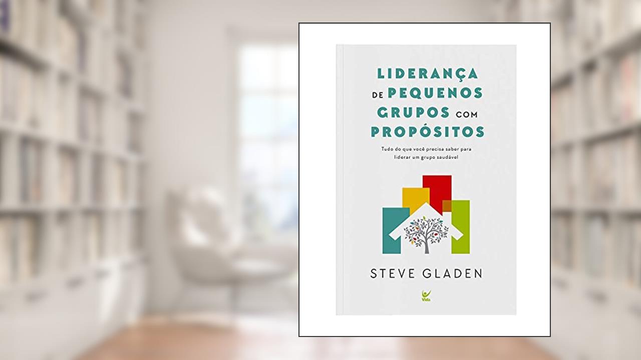 Capa de Liderança de Pequenos Grupos com Propósitos, do autor Steve Gladen