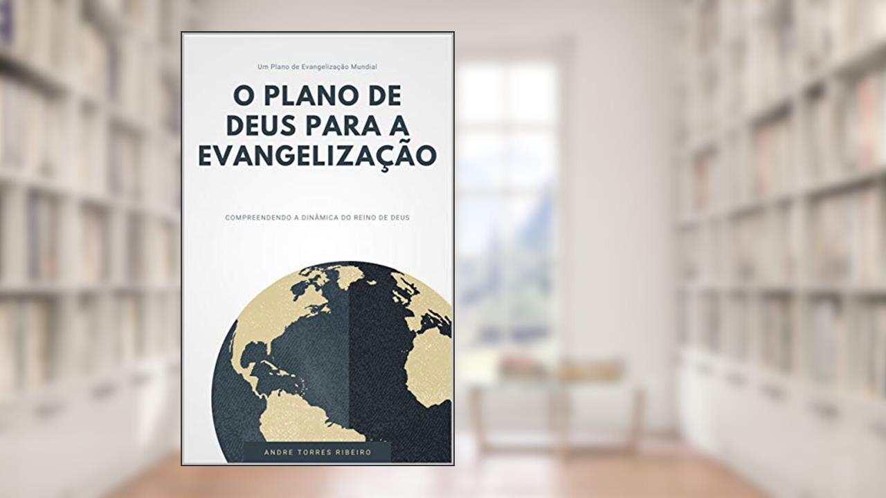 Capa de O Plano de Deus Para a Evangelização, do autor Andre Henrique Torres Ribeiro
