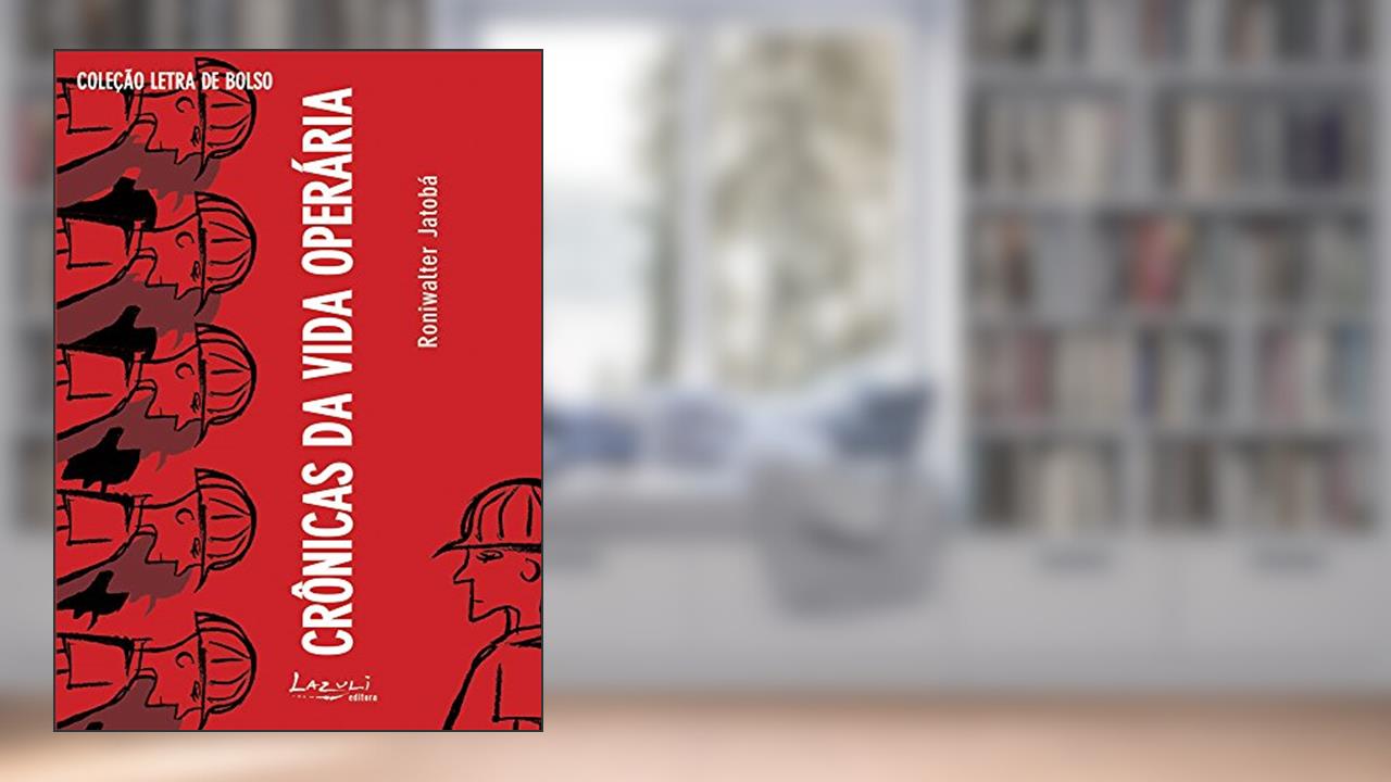 Capa de Crônicas da Vida Operaria, do autor Roniwalter Jatoba