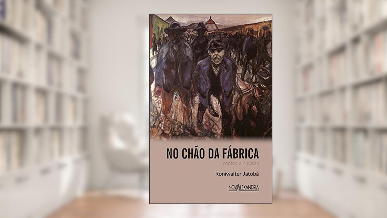Capa de No Chão da Fábrica, do autor Roniwalter Jatobá