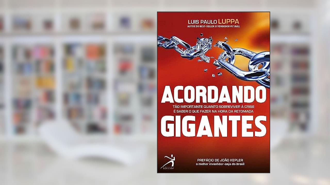 Capa de Acordando Gigantes: Tão importante quanto sobreviver à crise é saber o que fazer na hora da retomada, do autor Luis Paulo Luppa