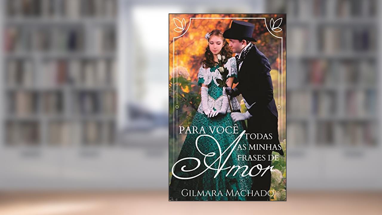 Capa de Para você todas as minhas frases de amor, do autor Gilmara Vieira Lacerda Machado