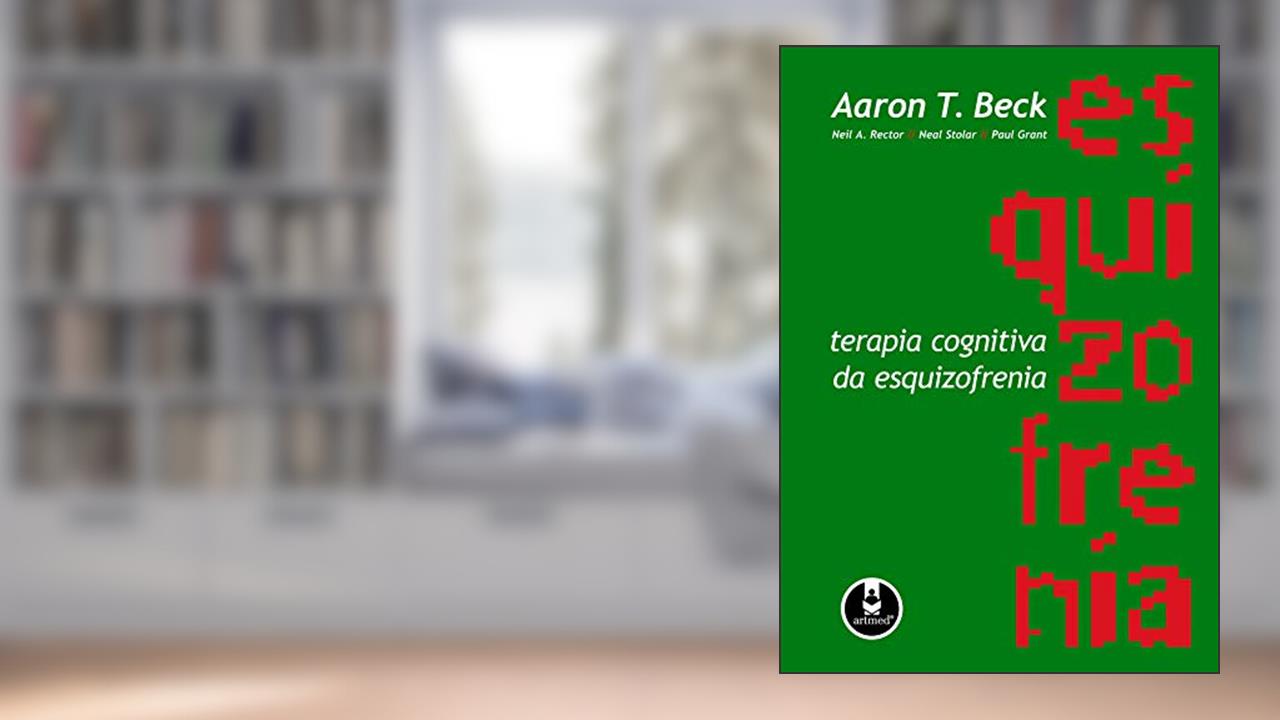 Capa de Terapia Cognitiva da Esquizofrenia, do autor Aaron T. Beck; Neil A. Rector; Neal Stolar; Paul Grant