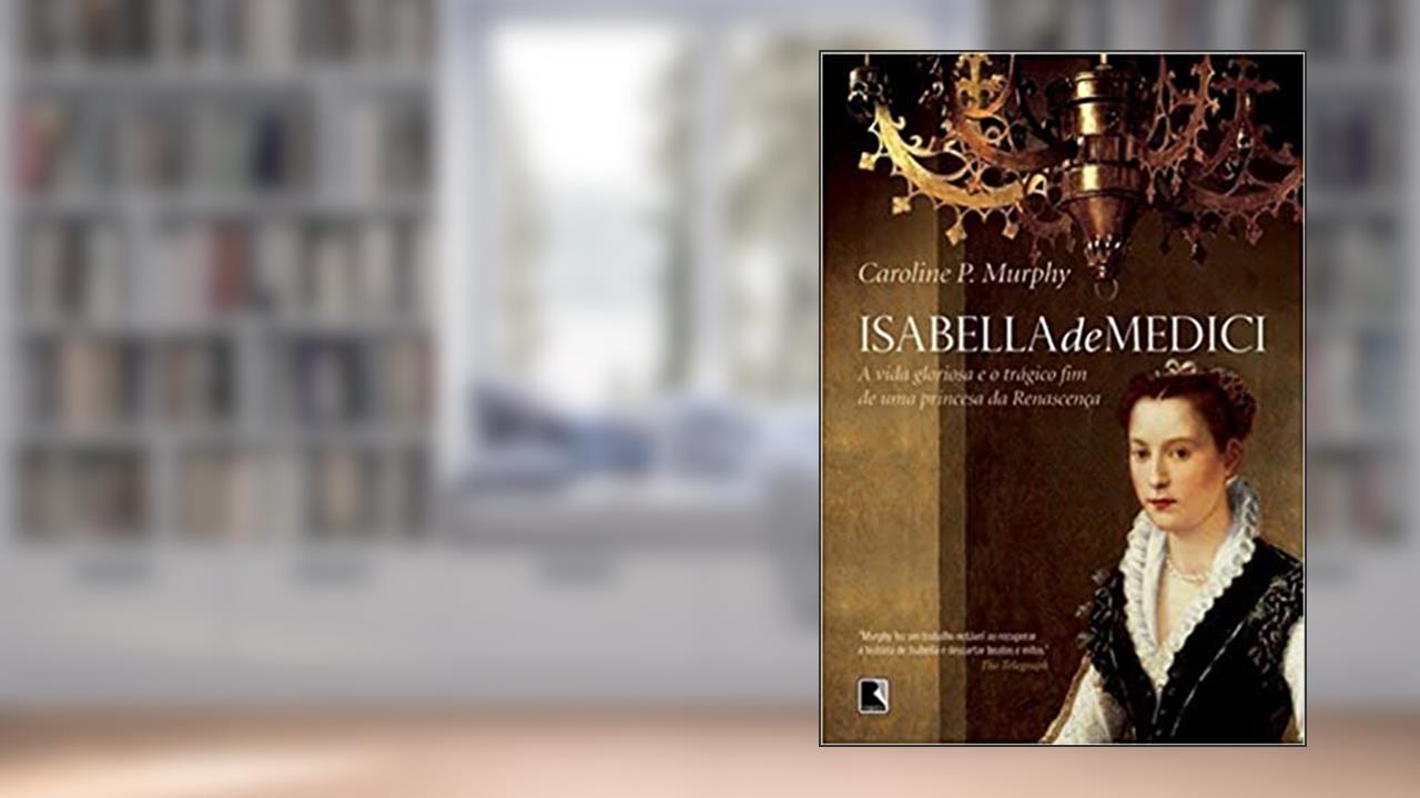 Capa de Isabella de Medici, do autor Caroline Murphy
