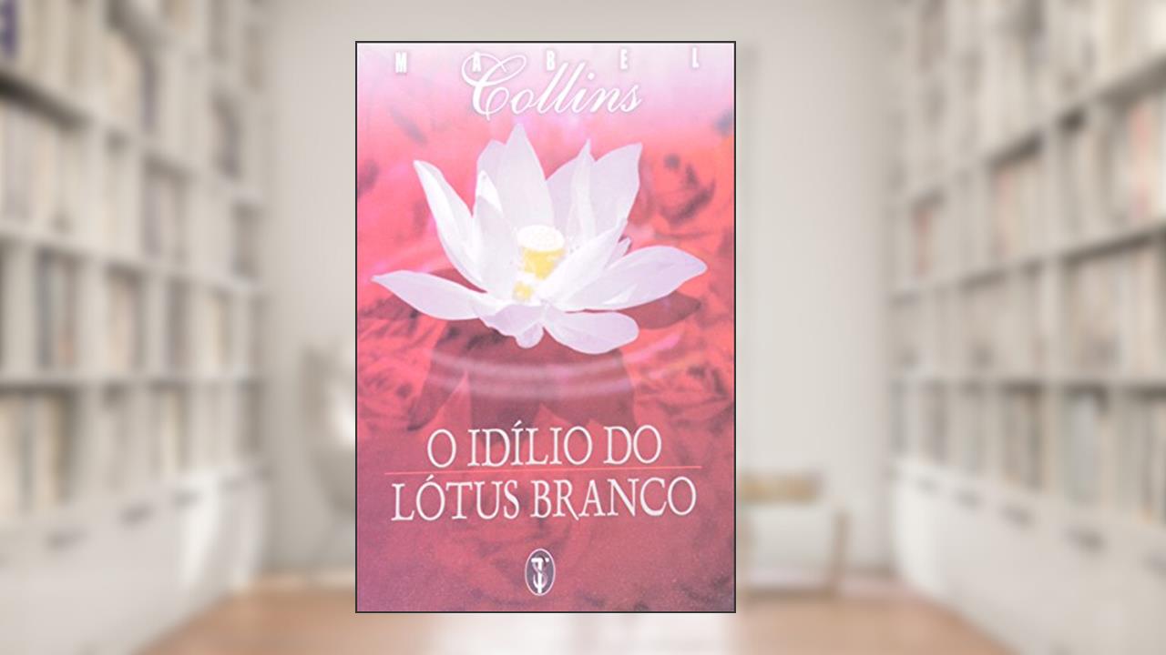 Capa de O Idílio Do Lótus Branco, do autor Mabel Collins