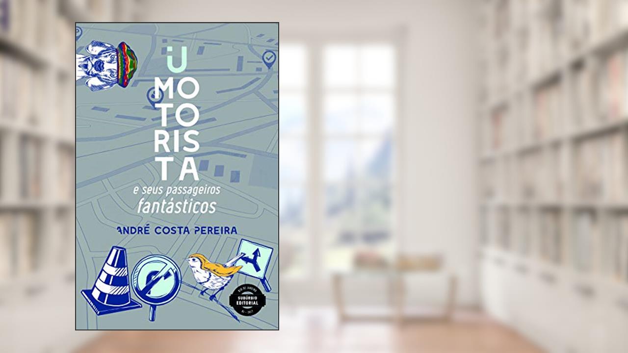 Capa de U Motorista e Seus Passageiros Fantásticos, de André Costa Pereira