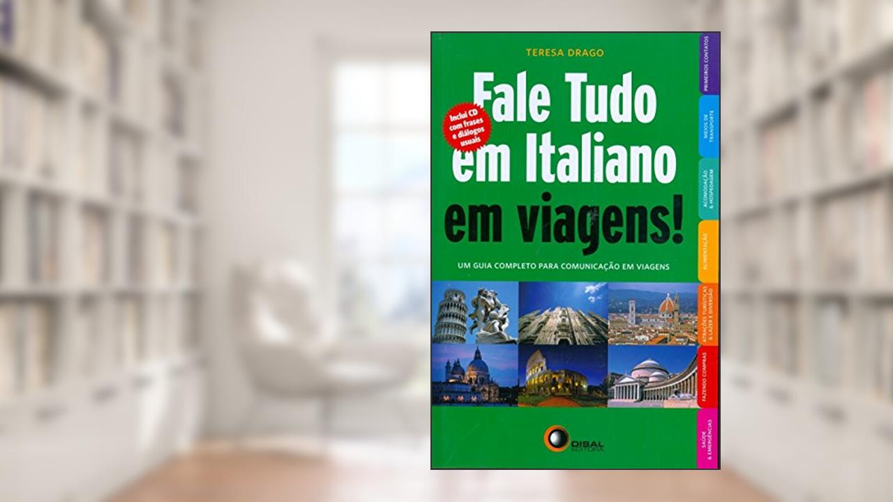 Capa de Fale tudo em italiano em viagens!: Um Guia Completo Para Comunicação em Viagens, do autor Teresa Drago