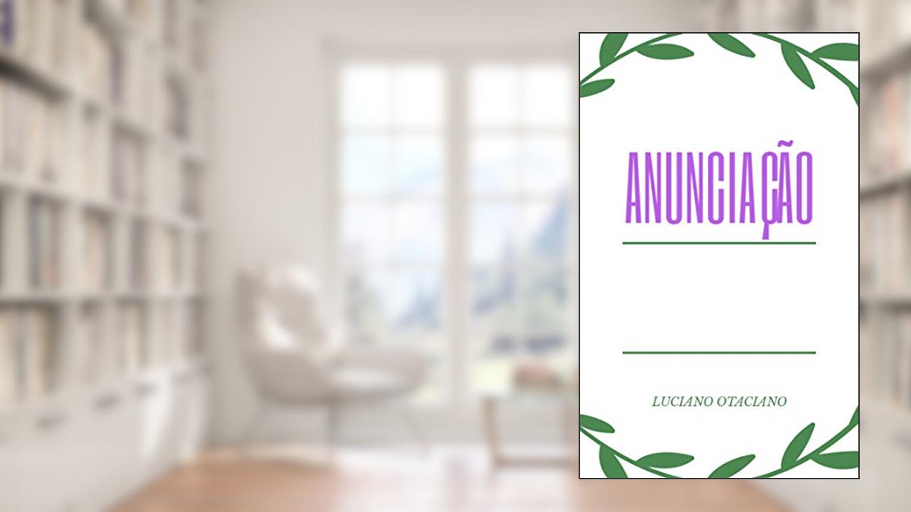 Capa de Anunciação, do autor Luciano Otaciano