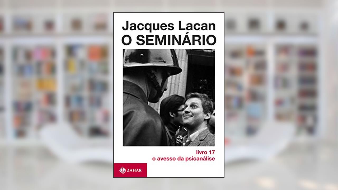 Capa de O Seminário, livro 17: O avesso da psicanálise, do autor Jacques Lacan