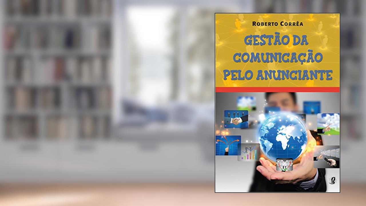 Capa de Gestão da comunicação pelo anunciante, do autor Roberto Corrêa