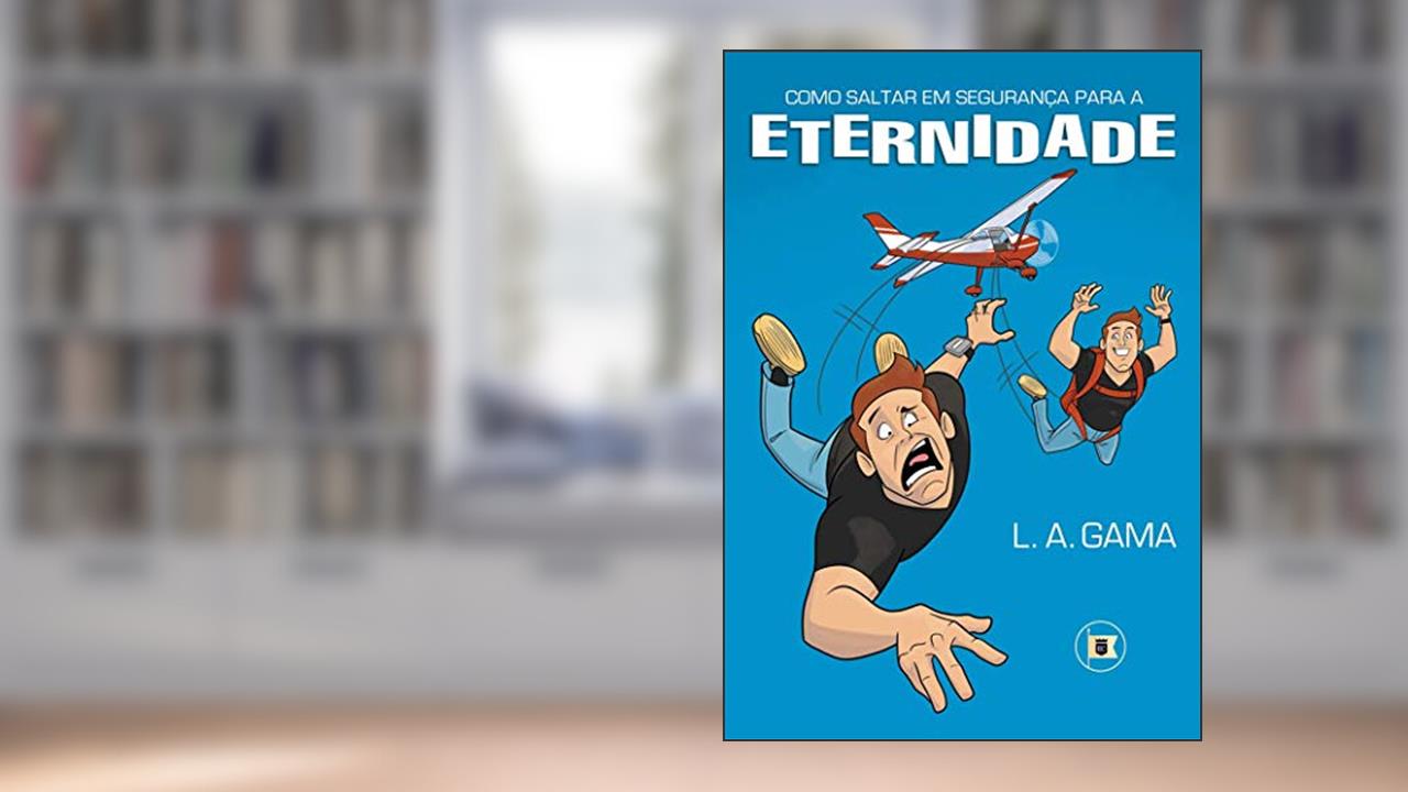 Capa de Como Saltar em Segurança para a Eternidade, do autor Lidiano Gama