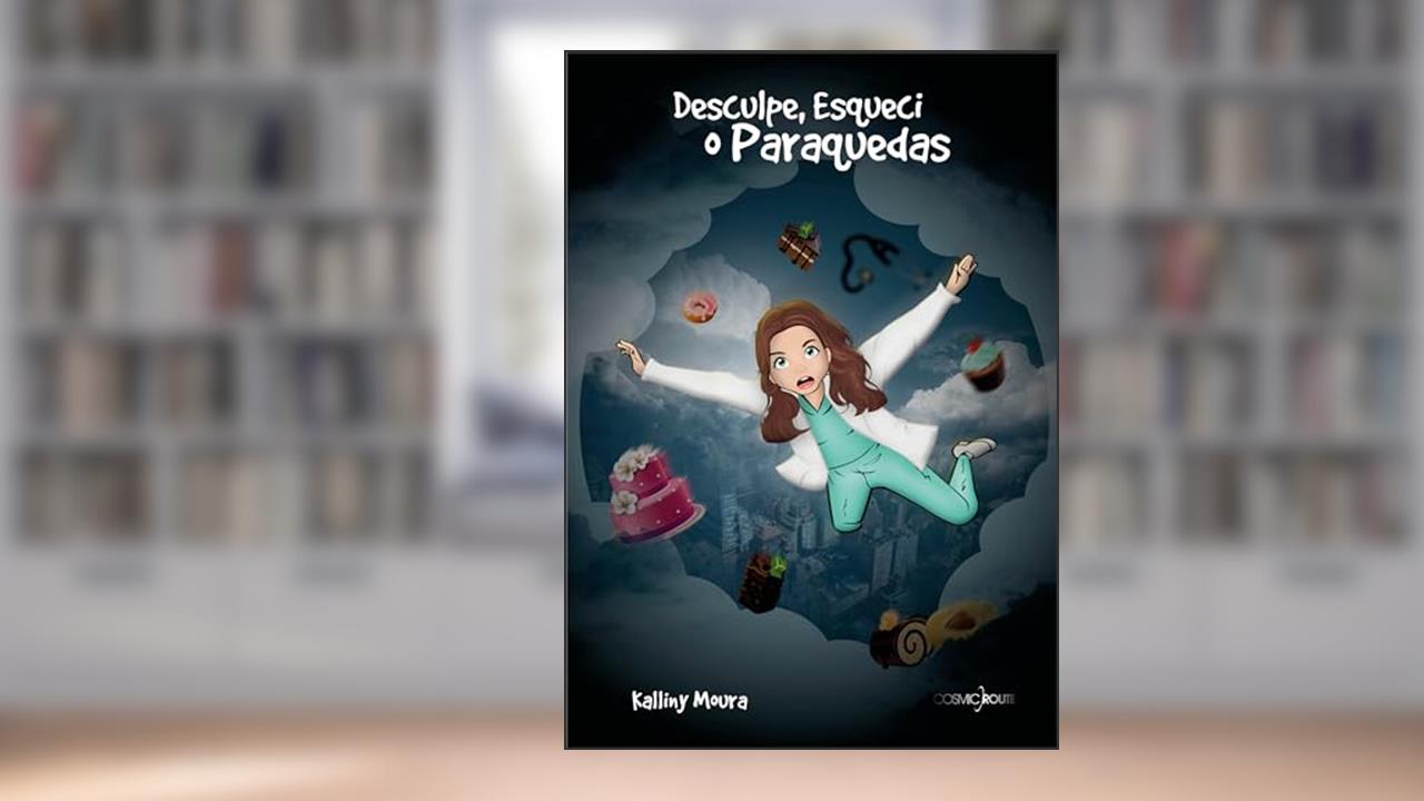 Capa de Desculpe, esqueci o paraquedas, do autor Kalliny Moura