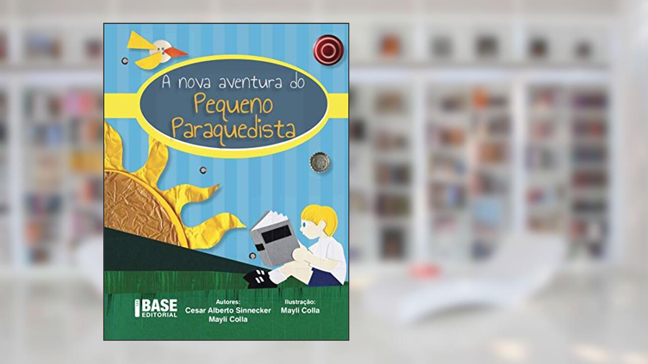 Capa de A nova aventura do Pequeno Paraquedista, do autor Cesar Alberto Sinnecker; Mayli Colla