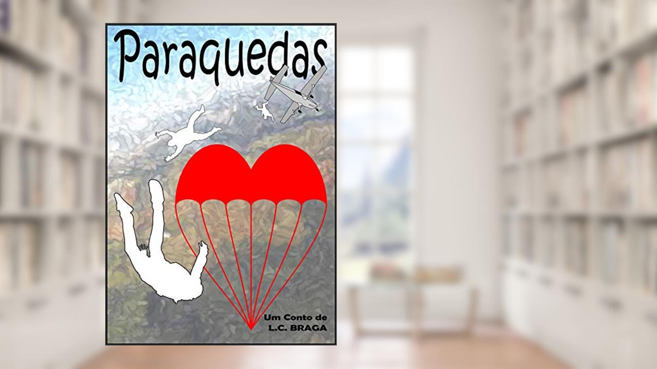 Capa de PARAQUEDAS, do autor L. C. BRAGA