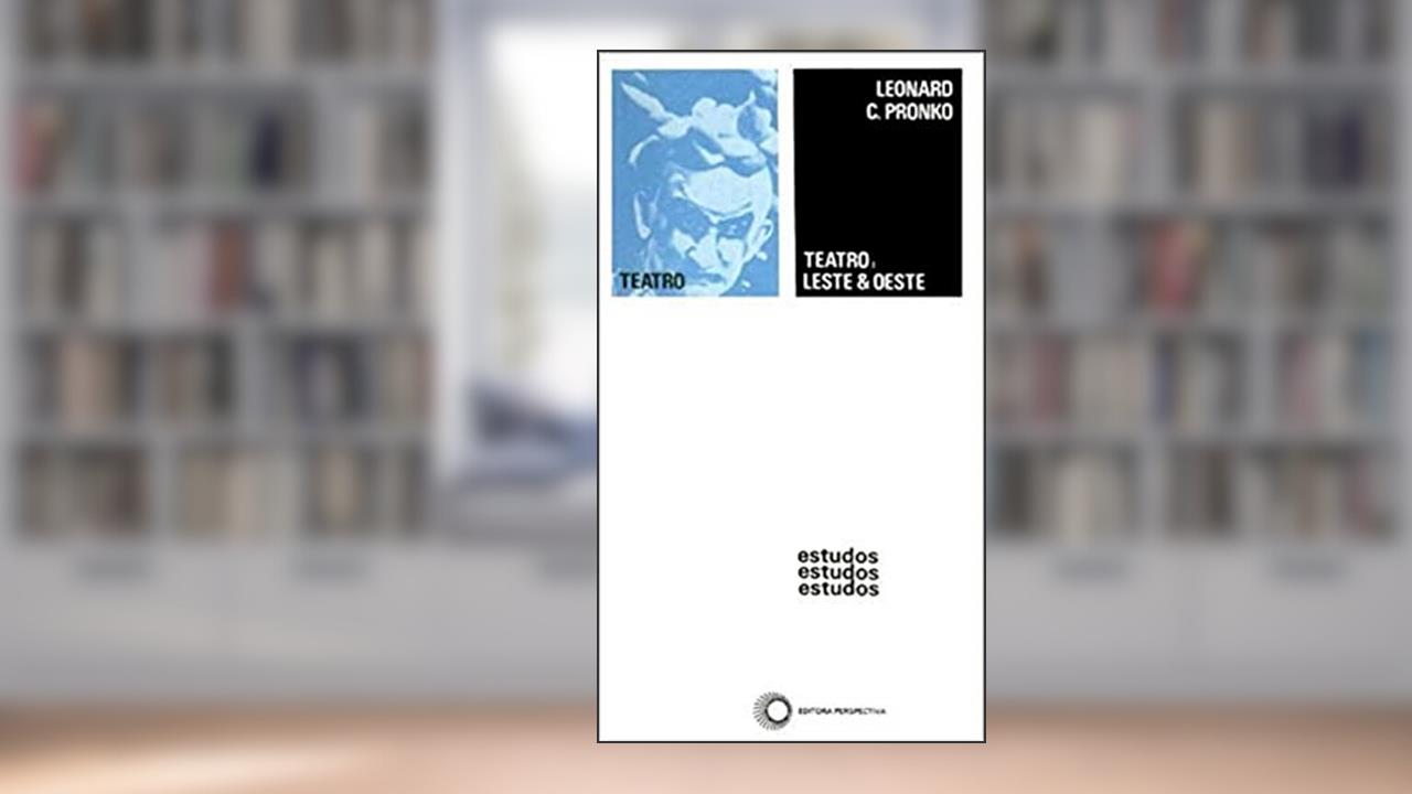 Capa de Teatro: leste & oeste, do autor Leonard C. Pronko