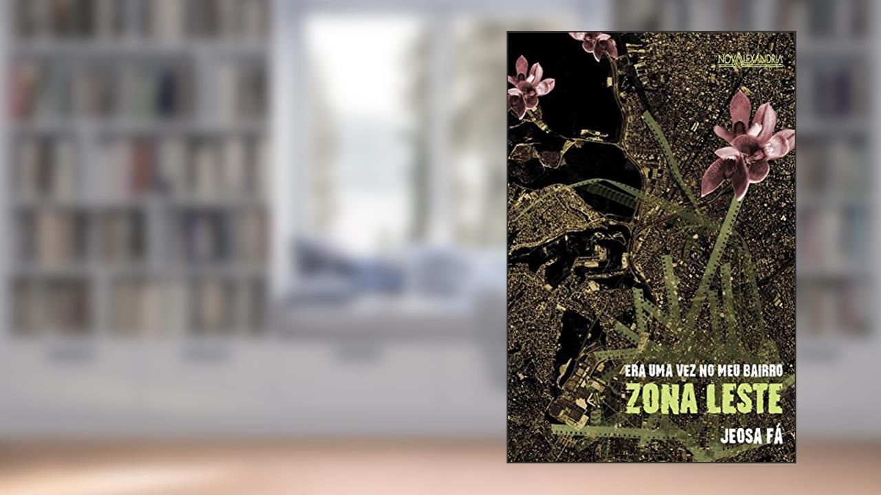 Capa de Era uma vez no meu bairro - Zona Leste, do autor Jeosafá Fernandez Gonçalves