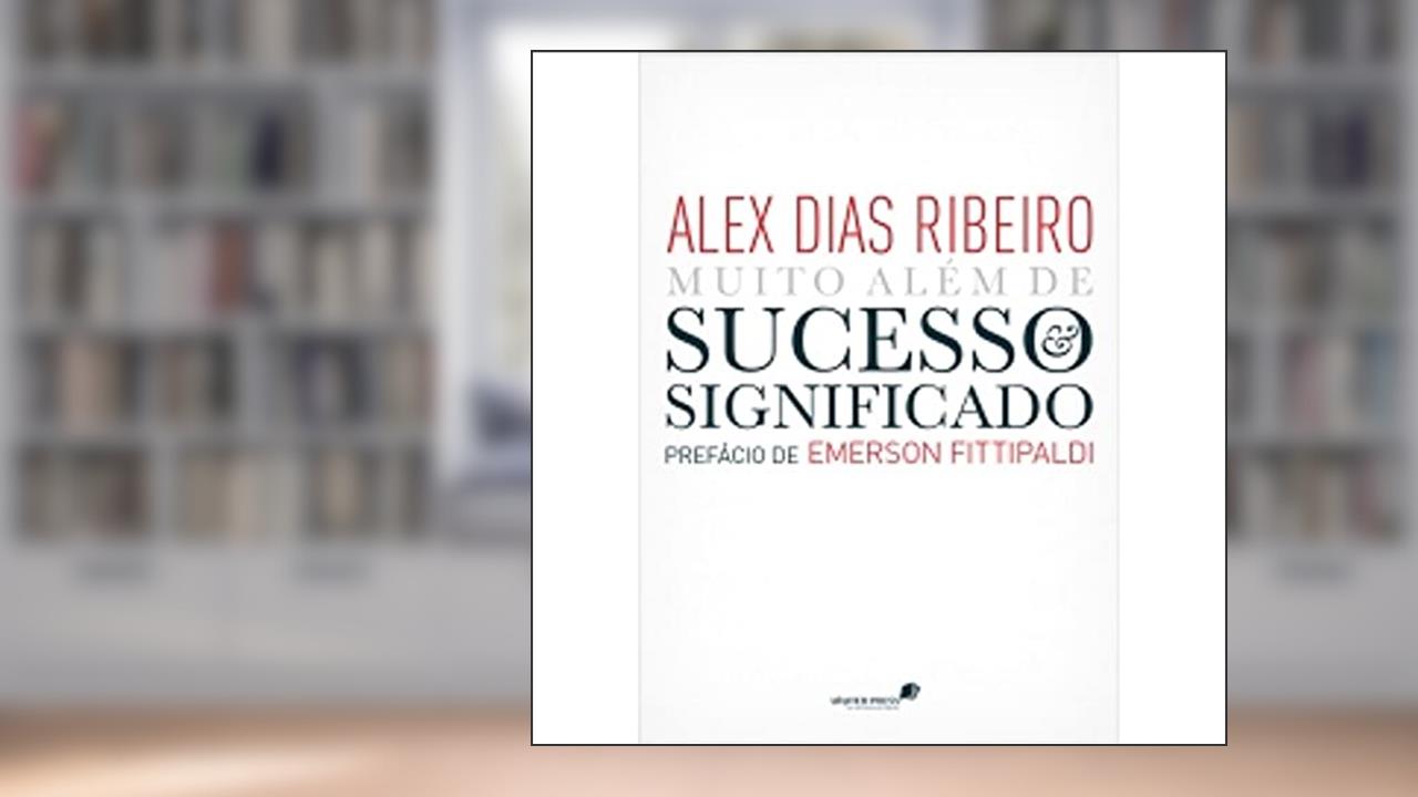 Capa de Sucesso e significado: Muito além de, do autor Alex Dias Ribeiro