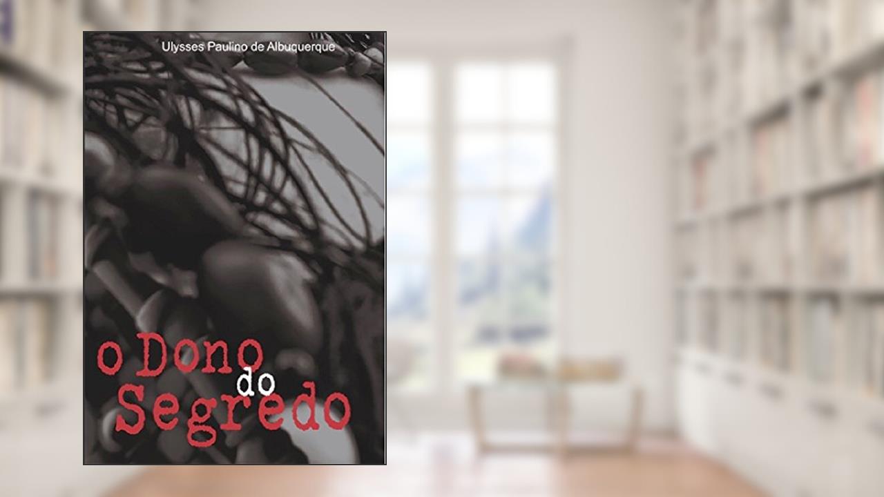 Capa de O DONO DO SEGREDO: o uso de plantas nos cultos afro-brasileiros, do autor Ulysses Paulino Albuquerque
