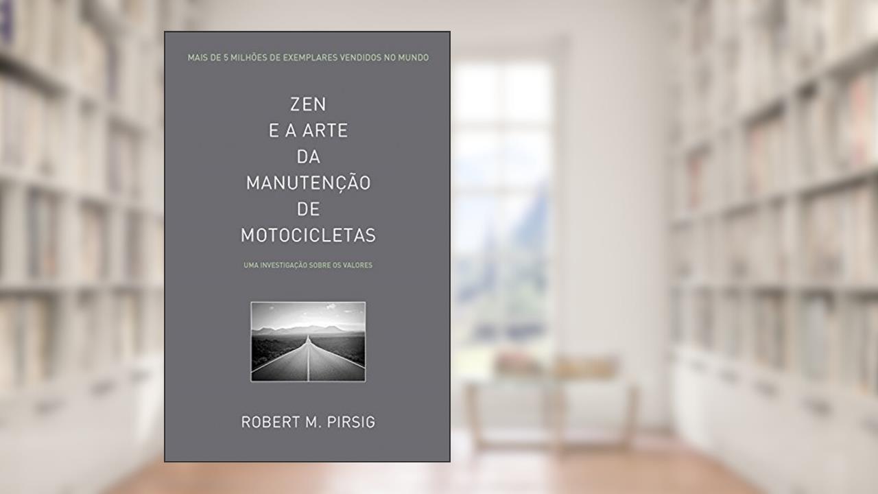 Capa de Zen e a Arte da Manutenção de Motocicletas: Uma Investigação Sobre os Valores, do autor Robert M. Pirsig