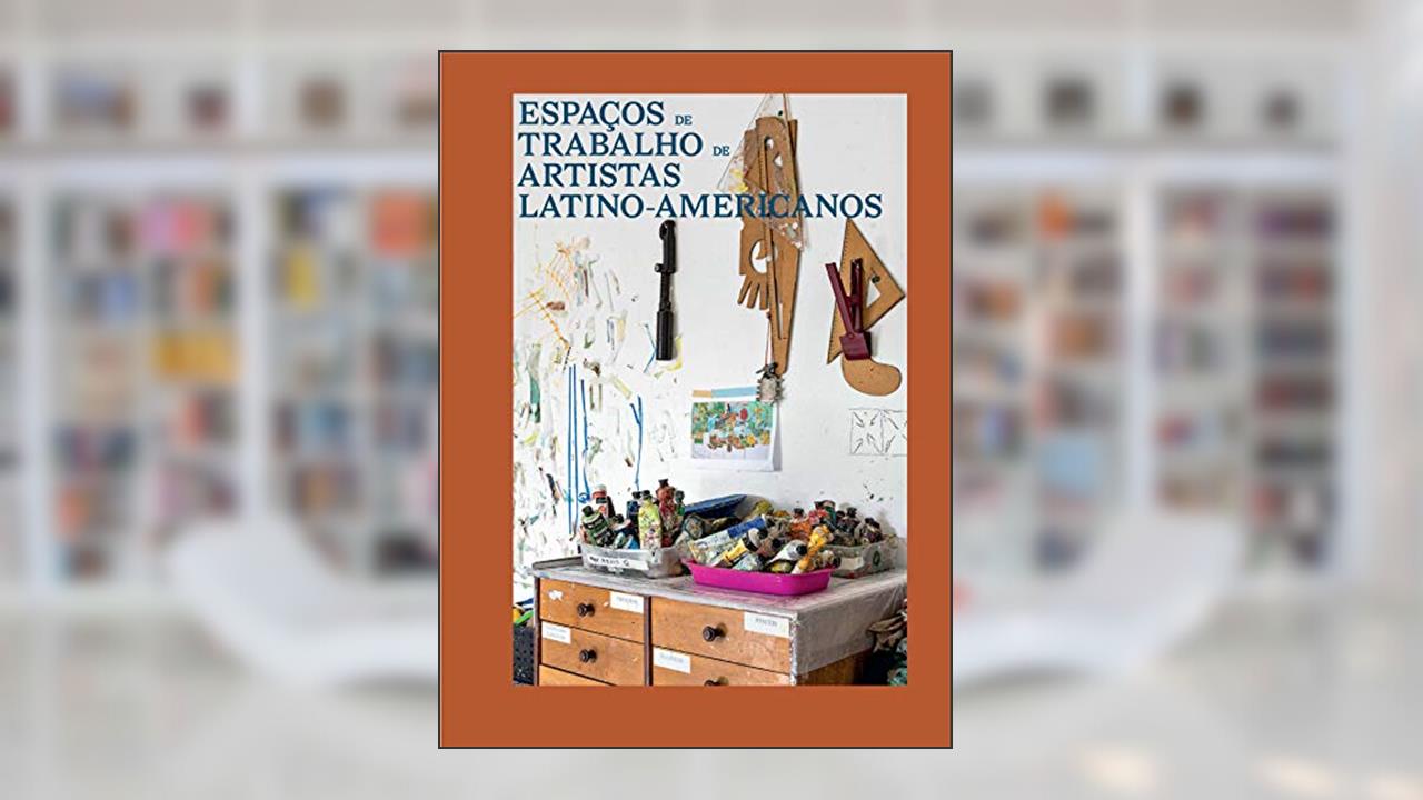 Capa de Espaços de trabalho de artistas latino-americanos, do autor Germano Beta