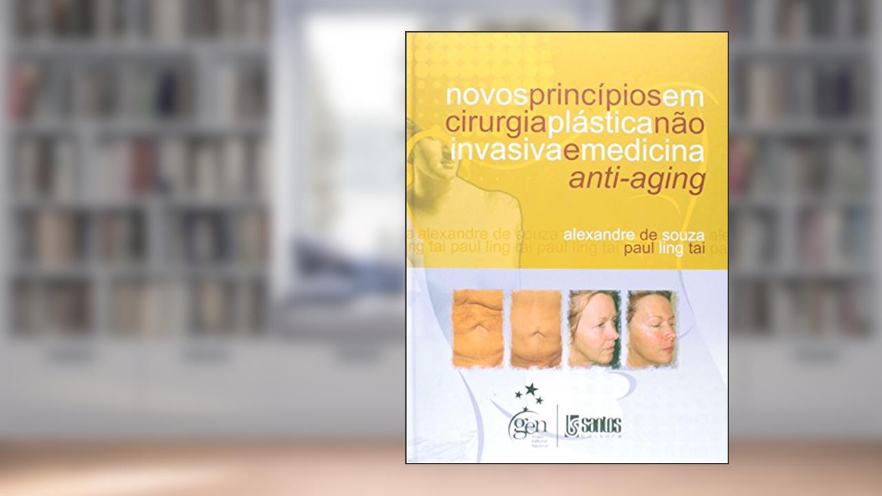 Capa de Novos Principios Em Cirurgia Plastica Nao Invasiva E Medicina Anti-Agi, do autor Alexandre De Souza; Paul Ling Tai