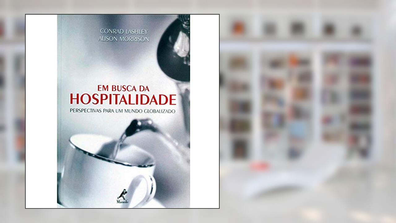 Capa de Em busca da hospitalidade: perspectivas para um mundo globalizado, do autor Conrad Lashley