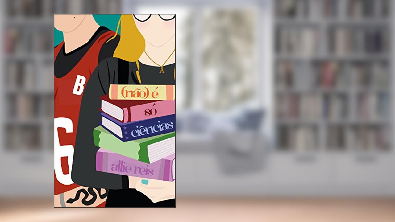 (Não) é só ciências, do autor Allie Reis