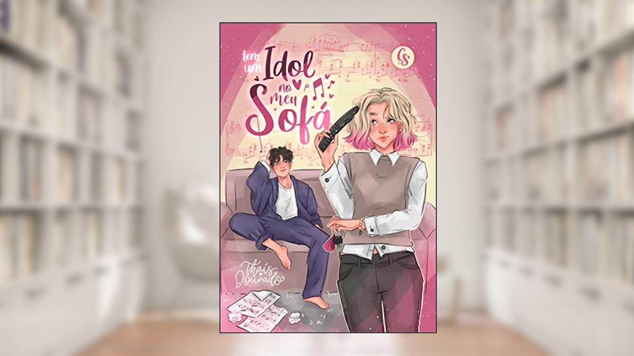 Tem um idol no meu sofá (Músicas, acordos e outros clichês), do autor Thaís Dourado