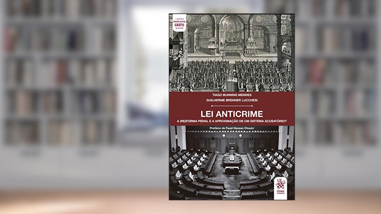 Capa de Lei Anticrime: a (re)forma Penal e a Aproximação de um Sistema Acusatório?, do autor Tiago Bunning Mendes; Guilherme Brenner Lucchesi