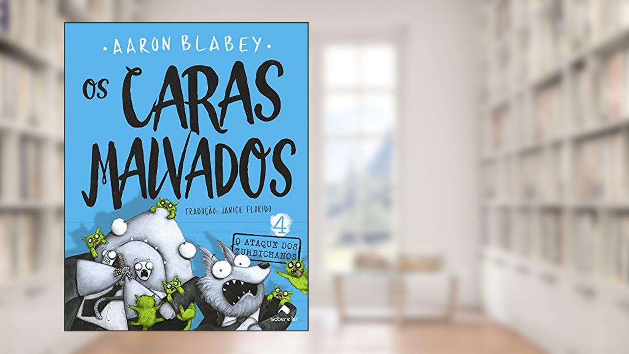 Capa de Os caras malvados 4: O ataque dos zumbichanos, do autor Aaron Blabey