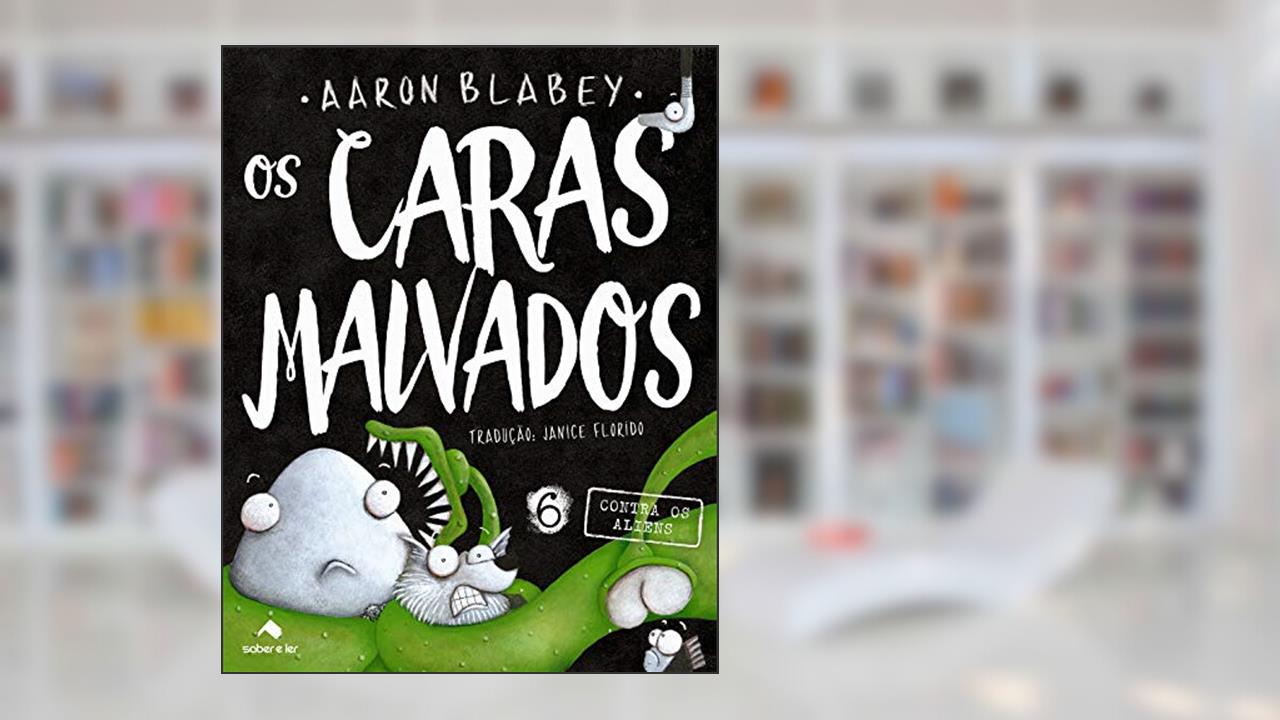 Capa de Os caras malvados 6: Contra os aliens, do autor Aaron Blabey