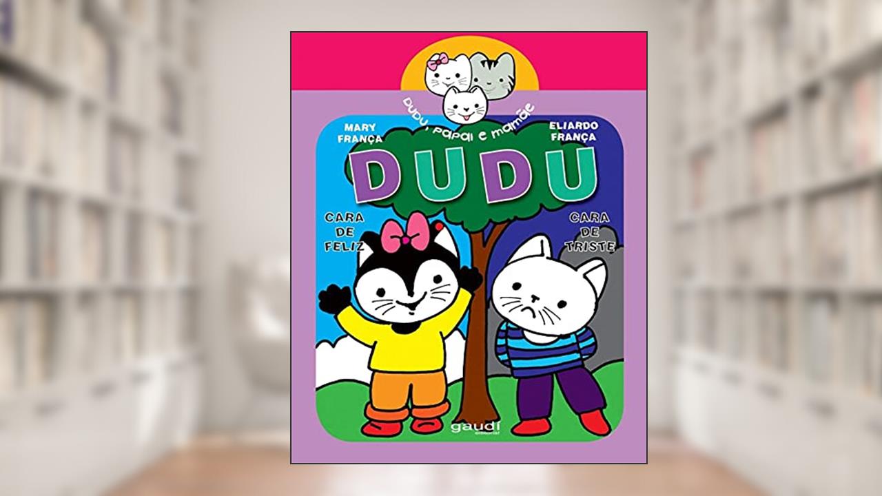 Capa de Dudu cara de feliz, Dudu cara de triste, do autor Mary França