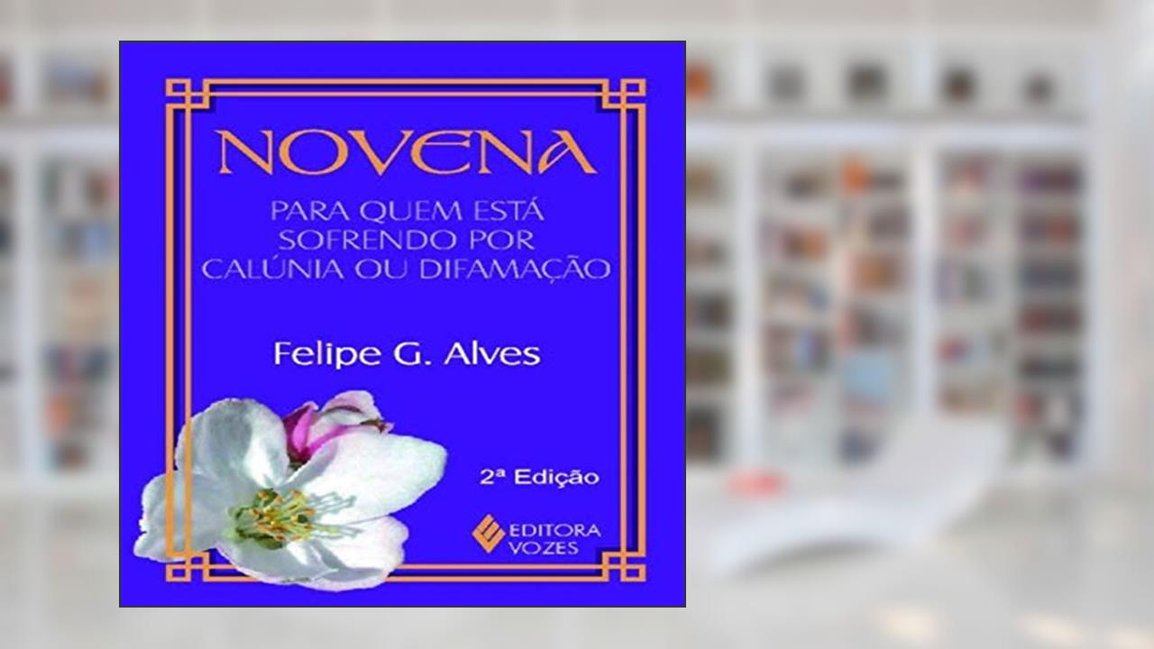 Capa de Novena para quem está sofrendo por calúnia ou difamação, do autor Felipe G. Alves
