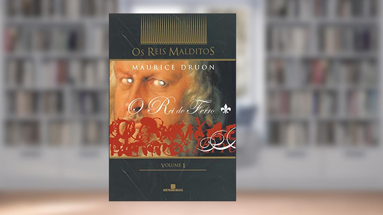 Capa de O rei de ferro (Vol. 1 Os Reis Malditos), do autor Maurice Druon