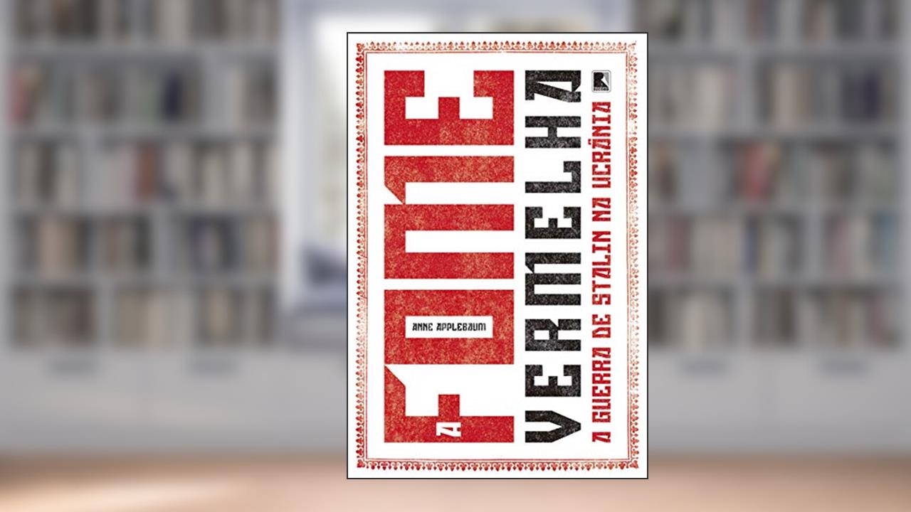 Capa de A fome vermelha: A guerra de Stalin na Ucrânia, do autor Anne Applebaum