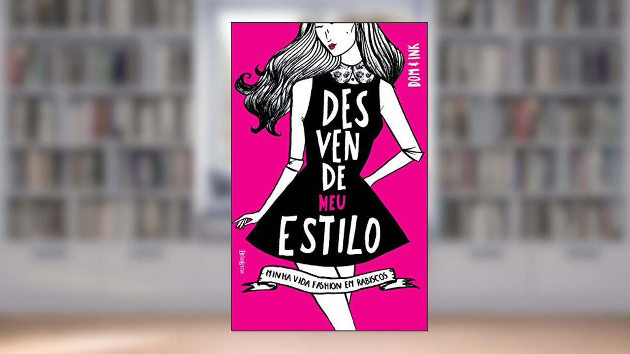 Capa de Desvende meu estilo: Minha vida fashion em rabiscos, do autor Dominic Evans