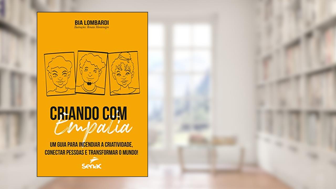 Capa de Criando com empatia: um guia para incendiar a criatividade, conectar pessoas e transformar o mundo!, do autor Bia Lombardi