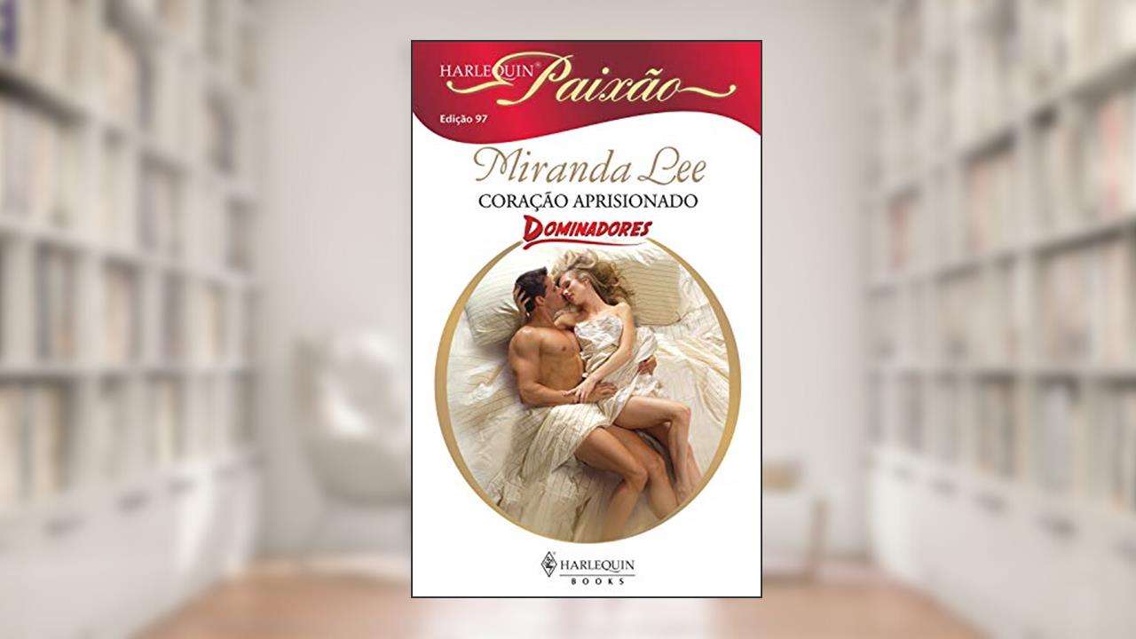 Capa de Coração aprisionado (Harlequin Paixão Livro 97), do autor Miranda Lee