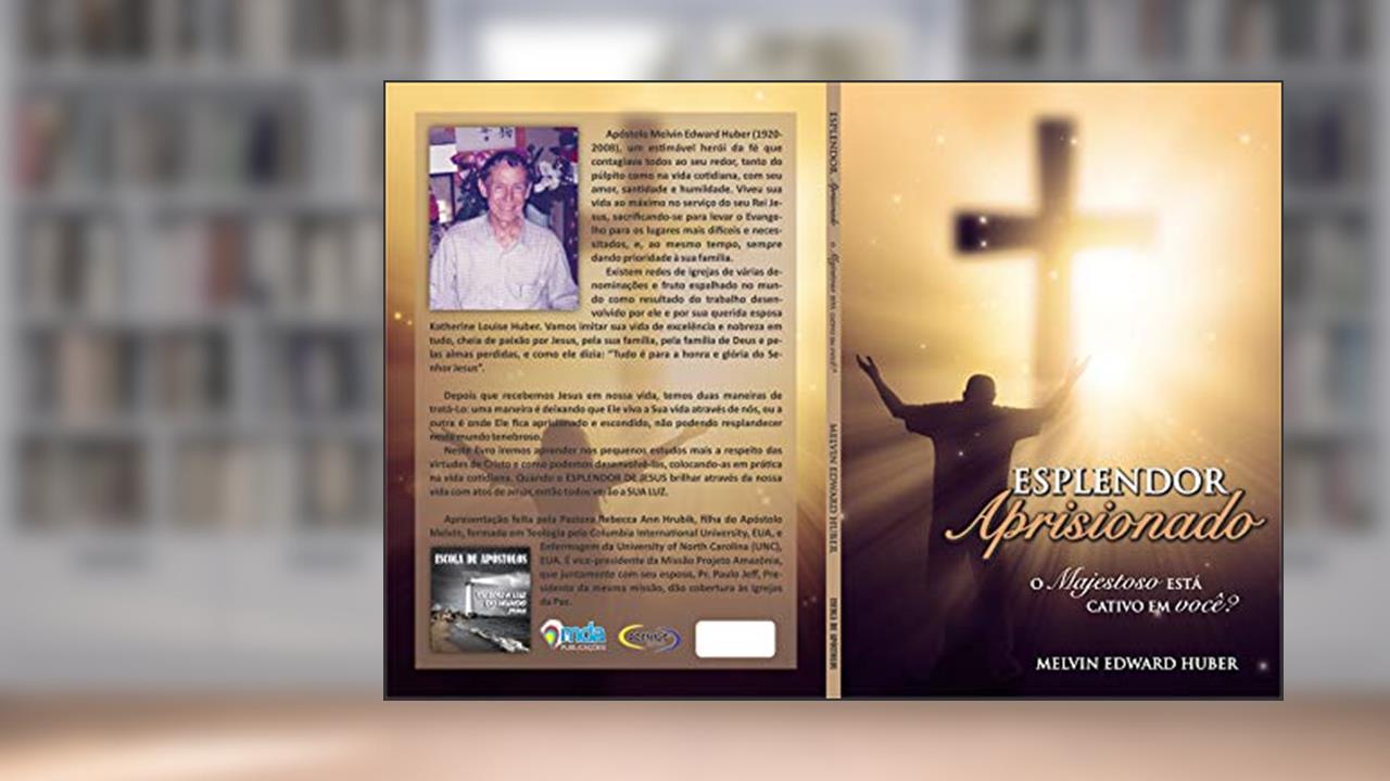 Capa de Esplendor Aprisionado: O Majestoso está cativo em você? (Escola de Apóstolos Livro 1), do autor Melvin Edward Huber