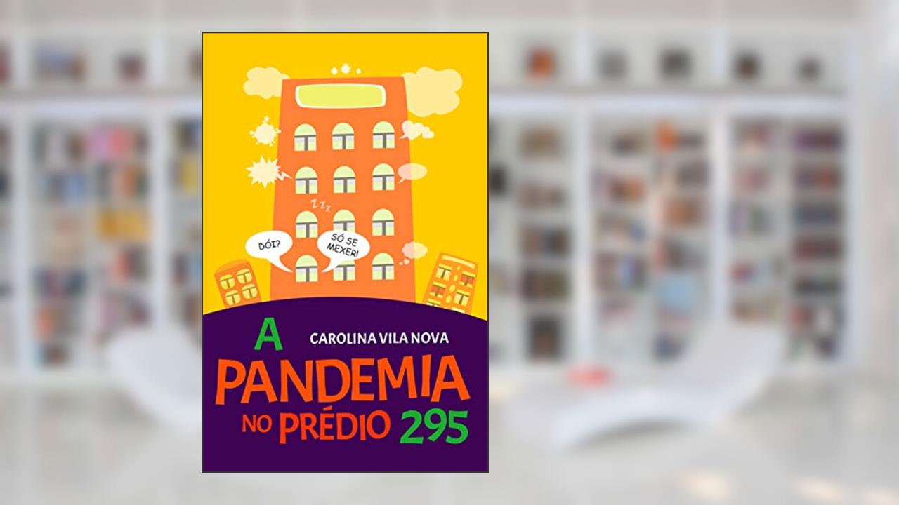 Capa de A Pandemia no Prédio 295, do autor Carolina Vila Nova