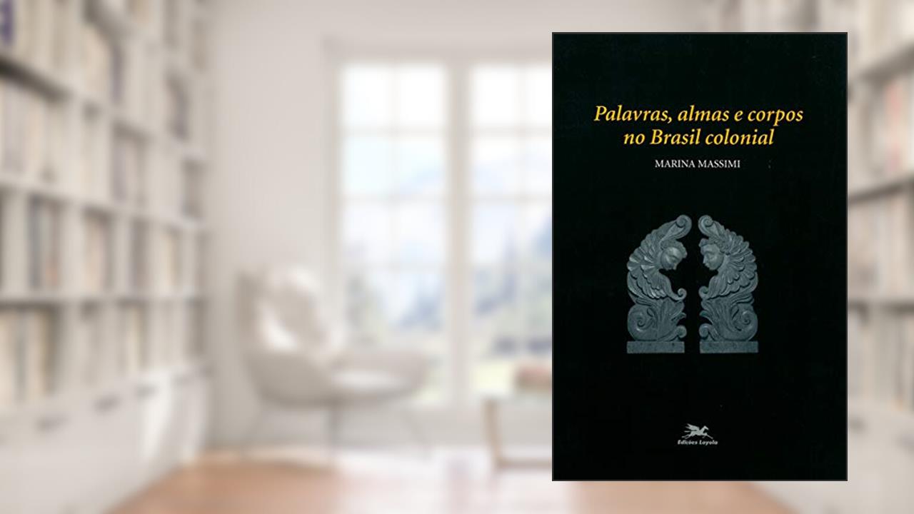 Capa de Palavras, almas e corpos no Brasil colonial, do autor Marina Massimi