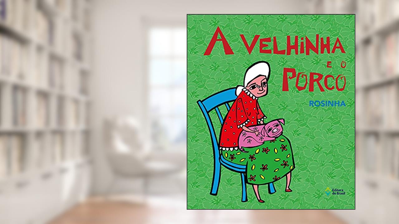 Capa de A velhinha e o porco, do autor Rosinha