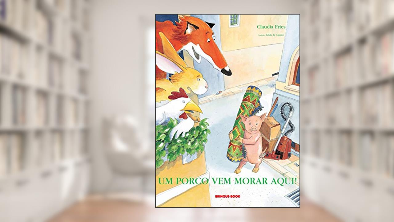 Capa de Um porco vem morar aqui!, do autor Claudia Fries