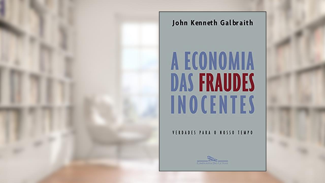 Capa de A economia das fraudes inocentes, do autor John Kenneth Galbraith