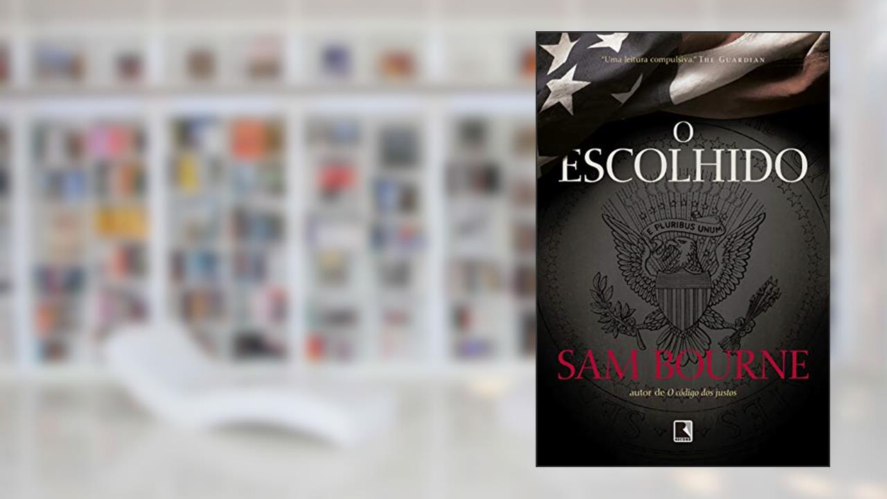 O escolhido, do autor Sam Bourne