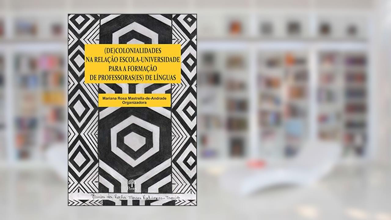 Capa de (de)colonialidades Na Relação Escola-universidade Para A Formação De Professoras(es) De Línguas, do autor Mariana Rosa Mastrella-de-andrade