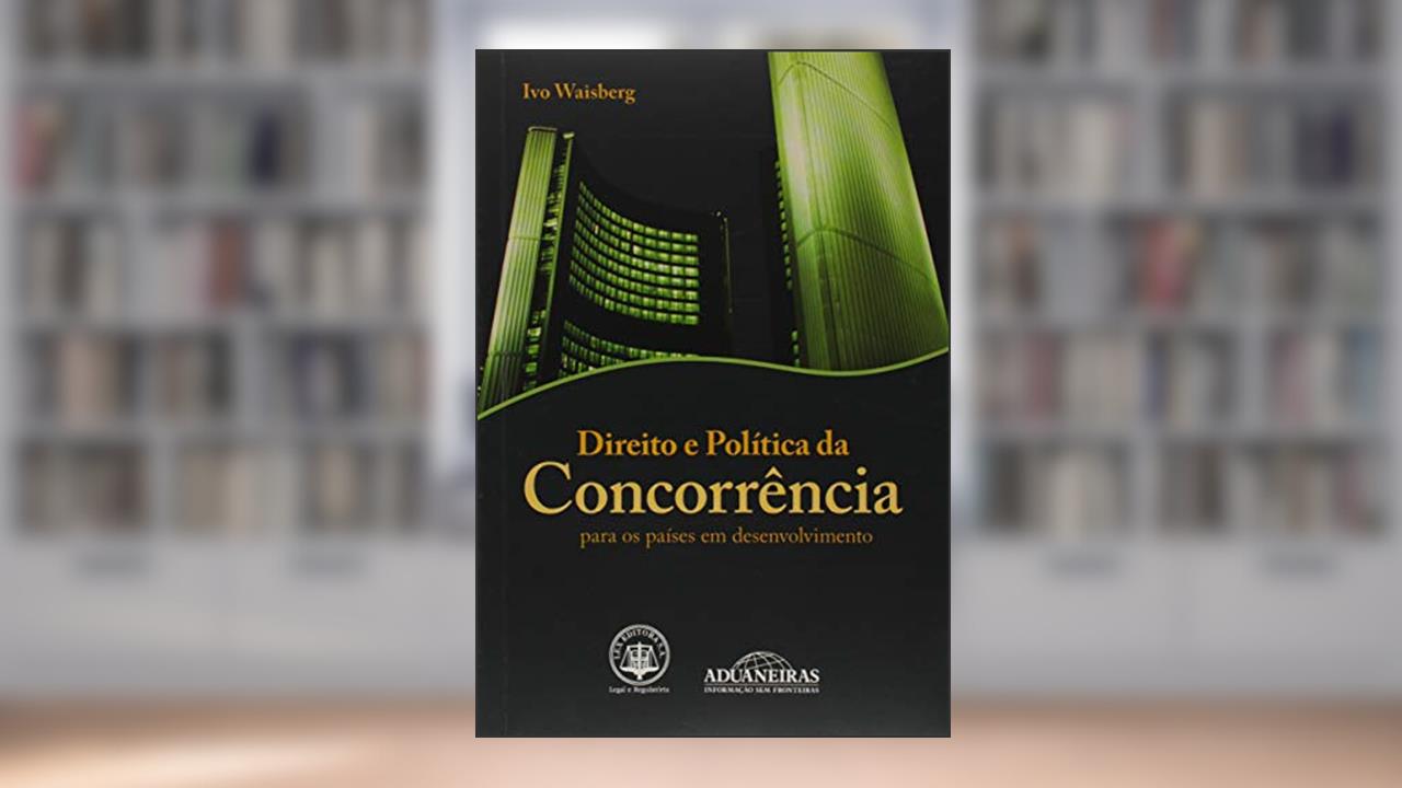 Capa de Direito e Política da Concorrência Para os Países em Desenvolvimento, do autor Ivo Waisberg