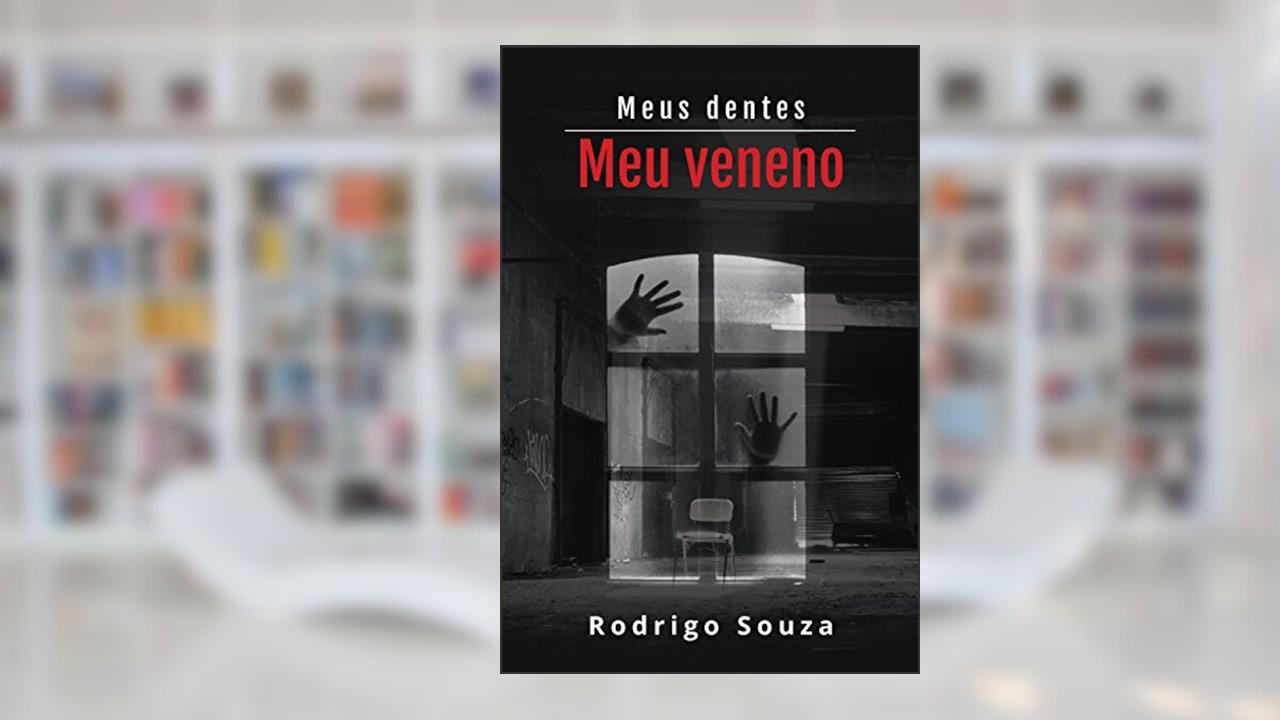 Capa de Meus dentes, meu veneno: Conto, do autor Rodrigo Souza