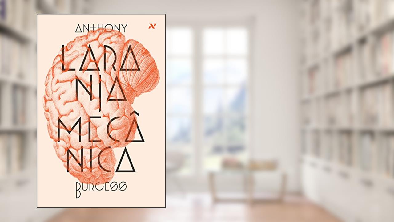 Capa de Laranja mecânica, do autor Anthony Burgess