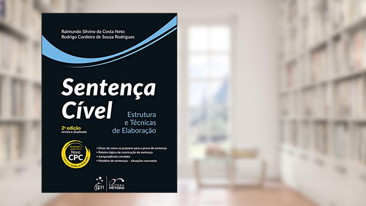 Capa de Sentença Cível - Estrutura e Técnicas de Elaboração, do autor Raimundo Silvino da Costa Neto; Rodrigo Cordeiro de Souza Rodrigues